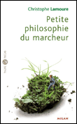 Petite philosophie du marcheur&nbsp;-&nbsp;Christophe Lamoure