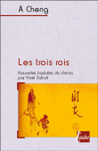 Les trois rois&nbsp;-&nbsp;A Cheng