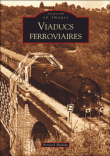 Viaducs ferroviaires&nbsp;-&nbsp;Bernard Bathiat