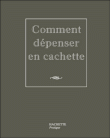 Comment d�penser en cachette