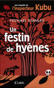 Un festin de hyènes&nbsp;-&nbsp;Michael Stanley