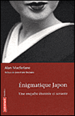 Enigmatique Japon&nbsp;-&nbsp;Alan Macfarlane