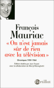 On n'est jamais sûr de rien avec la télévision&nbsp;-&nbsp;François Mauriac