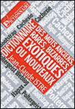 Dictionnaire des mots rares, bizarres et exotiques&nbsp;-&nbsp;Jean-Claude Istre