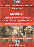 Animaux : guide juridique et pratique sur les lois et réglementation