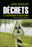 Déchets : le cauchemar du nucléaire&nbsp;-&nbsp;Laure Noualhat