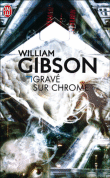 Gravé sur chrome&nbsp;-&nbsp;William Gibson