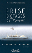 Prise d'otages sur Le Ponant : l'aventure vue de l'int�rieur par le commandant du voilier