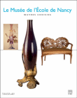 Le musée de l'Ecole de Nancy&nbsp;-&nbsp;Valérie Thomas, François Parmentier, Blandine Otter, Jérôme Perrin