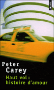 Haut vol histoire d'amour&nbsp;-&nbsp;Peter Carey