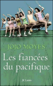 Les fiancées du Pacifique&nbsp;-&nbsp;Jojo Moyes