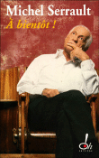 A bientôt&nbsp;-&nbsp;Michel Serrault