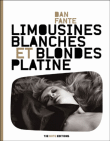 Limousines blanches et blondes platine&nbsp;-&nbsp;Dan Fante