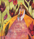 Moi je sais tout sur les princesses&nbsp;-&nbsp;Collectif
