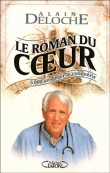 Le roman du coeur&nbsp;-&nbsp;Alain Deloche