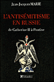 L'antisémitisme en Russie, de Catherine II à Soljenitsyne&nbsp;-&nbsp;Jean-Jacques Marie