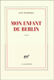 Mon enfant de Berlin&nbsp;-&nbsp;Anne Wiazemsky