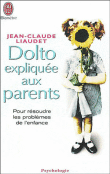 Dolto expliquée aux parents&nbsp;-&nbsp;Jean-Claude Liaudet