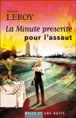 La minute prescrite pour l'assaut&nbsp;-&nbsp;Jérôme Leroy