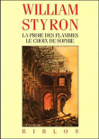 La proie des flammes le choix de sophie&nbsp;-&nbsp;W. Styron