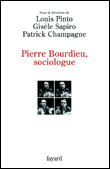 Pierre Bourdieu, sociologue&nbsp;-&nbsp;Louis Pinto, Gisèle Sapiro, Patrick Champagne
