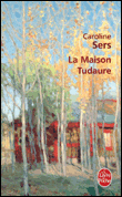 La maison Tudaure&nbsp;-&nbsp;Caroline Sers
