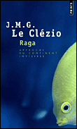 Raga, approche du continent invisible&nbsp;-&nbsp;Jean-Marie Gustave Le Clézio