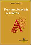 Pour une sémiologie de la lettre&nbsp;-&nbsp;P. Duplan