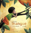 Petite mangue&nbsp;-&nbsp;Charlotte Demanie, Justine Brax