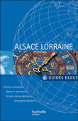 Guide Bleu Alsace Lorraine&nbsp;-&nbsp;Collectif