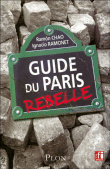 Guide touristique du Paris rebelle&nbsp;-&nbsp;Ramon Chao, Ignacio Ramonet