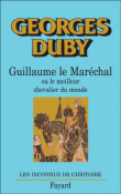 Guillaume le Maréchal ou le Meilleur chevalier du monde&nbsp;-&nbsp;Georges Duby