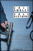 Sale histoire&nbsp;-&nbsp;Eric Ambler