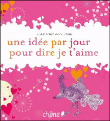 Une idée par jour pour dire je t'aime&nbsp;-&nbsp;Collectif