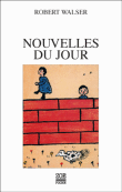 Nouvelles du jour, proses brèves 2&nbsp;-&nbsp;Robert Walser