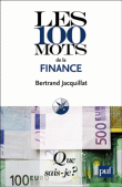 Les 100 mots de la finance&nbsp;-&nbsp;Bertrand Jacquillat