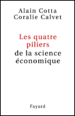 Les quatre piliers de la science économique&nbsp;-&nbsp;Alain Cotta, C. Calvet