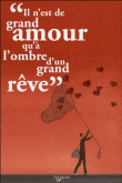 Il n'est de grand amour qu'à l'ombre d'un grand rêve&nbsp;-&nbsp;Marc de Smedt, Michel Piquemal