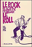Le rock'n roll&nbsp;-&nbsp;Killoffer