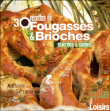 30 recettes de fougasses et brioches sucrées et salées&nbsp;-&nbsp;Nathalie Idir-Serrano