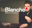 La Blanche&nbsp;-&nbsp;Imbecile heureux