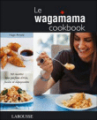 Le wagamama cookbook&nbsp;-&nbsp;Henry Arnold
