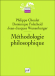 Méthodologie philosophique&nbsp;-&nbsp;Philippe Choulet, Dominique Folscheid, Jean-Jacques Wunenburger