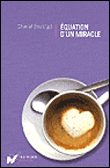 Equation d'un miracle&nbsp;-&nbsp;Chantal Bourbigot