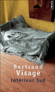 Intérieur Sud&nbsp;-&nbsp;Bertrand Visage
