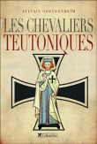 Les chevaliers teutoniques&nbsp;-&nbsp;Sylvain Gouguenheim