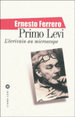 Primo Lévi, l'écrivain au microscope&nbsp;-&nbsp;Ernesto Ferrero
