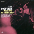 The Solution&nbsp;-&nbsp;Will not be televised