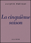 La cinquième saison&nbsp;-&nbsp;Jacques Prévert