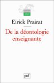 De la déontologie enseignante&nbsp;-&nbsp;Eirick Prairat